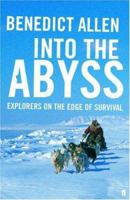 Into the Abyss: Explorers on the Edge of Survival 057122394X Book Cover