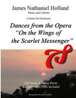Dances from the Opera "On the Wings of the Scarlet Messenger": A Suite in Four Movements for Orchestra 1975814606 Book Cover