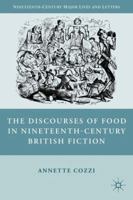 The Discourses of Food in Nineteenth-Century British Fiction (Nineteenth Century Major Lives and Letters) 0230104339 Book Cover