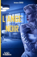 L'Ange Noir: L'amour peut-il soigner la noirceur de l'âme ? (French Edition) B0FCXTBBVD Book Cover