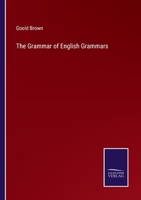 The Grammar of English Grammars with an Introduction, Historical and Critical... 3375149786 Book Cover