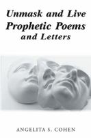 Unmask and Live Prophetic Poems and Letters 1984518259 Book Cover