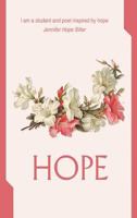 Hope: I Am a Student and Poet Inspired by Hope 1469771861 Book Cover