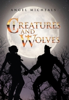 Creatures and Wolves 1669828786 Book Cover