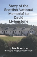 Story of the Scottish National Memorial to David Livingstone B09F14PW51 Book Cover