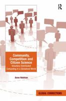 Community, Competition and Citizen Science: Voluntary Distributed Computing in a Globalized World 1138271861 Book Cover