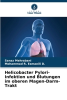 Helicobacter Pylori-Infektion und Blutungen im oberen Magen-Darm-Trakt (German Edition) 6207628063 Book Cover