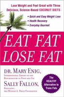 Eat Fat, Lose Fat: The Healthy Alternative to Trans Fats 0452285666 Book Cover