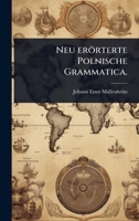 Neu erörterte Polnische Grammatica. (German Edition) 1024939618 Book Cover