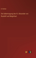 Die Uebertragung des hl. Alexander von Ruodolf und Meginhart 336845062X Book Cover