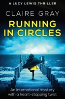 Running in Circles: An international mystery with a heart-stopping twist 1912546337 Book Cover