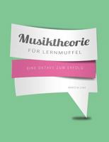 Musiktheorie für Lernmuffel: Musiklehre leicht gemacht: Musiknoten, Harmonielehre, Tonleitern bis Quintenzirkel 3735787193 Book Cover