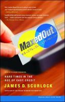 Maxed Out: Hard Times, Easy Credit and the Era of Predatory Lenders 1416532536 Book Cover