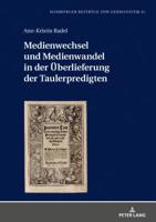 Medienwechsel Und Medienwandel in Der Ueberlieferung Der Taulerpredigten 3631777698 Book Cover