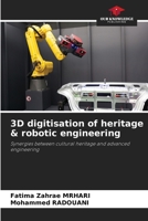 3D digitisation of heritage & robotic engineering 6208412706 Book Cover