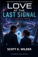 Love at the Last Signal (Love in Low Orbit) B0HBQ62HQY Book Cover