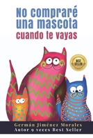 No compraré una mascota cuando te vayas B09CRNQDXC Book Cover