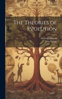 The Theories of Evolution 1020768622 Book Cover