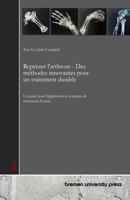 Repenser l'arthrose - Des méthodes innovantes pour un traitement durable: Un guide pour l'application de concepts de traitement d'avenir (French Edition) 3690358590 Book Cover