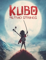 Kubo and the Two Strings: Screenplay B08NV6XDYJ Book Cover