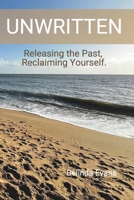 Unwritten: Releasing the Past, Reclaiming Yourself 0648607801 Book Cover