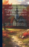 Address Of Hon. Norris S. Barratt At The John Chambers Memorial Church: 28th And Morris Streets, Philadelphia, Monday, June 7, 1915, Upon His Unveilin 1021778818 Book Cover