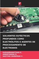 Solventes Eutécticos Profundos Como Electrólitos E Agentes de Processamento de Eléctrodos (Portuguese Edition) 6209651097 Book Cover
