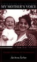 My Mother's Voice: Children, Literature, and the Holocaust 1551113406 Book Cover