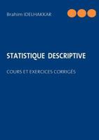 STATISTIQUE  DESCRIPTIVE: COURS ET EXERCICES CORRIGÉS 281061833X Book Cover
