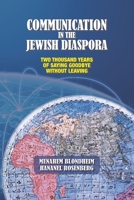 Communication in the Jewish Diaspora : Two Thousand Years of Saying Goodbye Without Leaving 1885881576 Book Cover