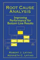 Root Cause Analysis: Improving Performance for Bottom-Line Results, Third Edition 084931318X Book Cover