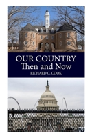 Our Country, Then and Now 1949762858 Book Cover