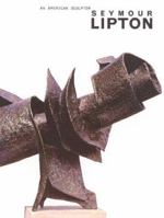 Seymour Lipton: An American Sclptor B000GKC0N4 Book Cover