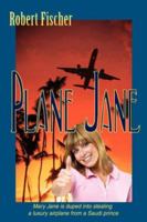 Plane Jane: Mary Jane is duped into stealing a luxury airplane from a Saudi prince 0595427111 Book Cover