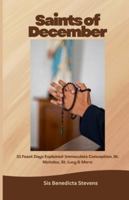 Saints of December: 31 Feast Days Explained (Immaculate Conception, St. Nicholas, St. Lucy & More) B0G1S4SMDF Book Cover