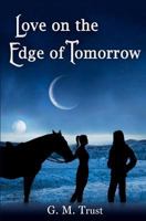 Love on the Edge of Tomorrow 1466458909 Book Cover