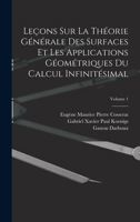 Leçons Sur La Théorie Générale Des Surfaces Et Les Applications Géométriques Du Calcul Infinitésimal; Volume 1 1017981221 Book Cover