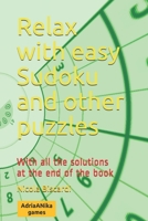 Relax with easy Sudoku and other puzzles: With all the solutions are a the end of the book B087SJVWDZ Book Cover