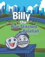 Billy the Blue-Stitched Baseball 1662468318 Book Cover