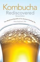 Kombucha Rediscovered: The Medicinal Benefits of an Ancient Healing Tea 092047084X Book Cover