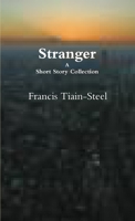 Stranger - A Short Story Collection 0557458951 Book Cover