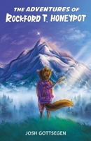 The Adventures of Rockford T. Honeypot 0990927059 Book Cover