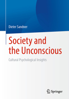Society and the Unconscious: Cultural Psychological Insights 3662661748 Book Cover