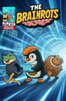 THE BRAINROTS #13 – Number Thirteen – The Comic Book of Italian Brainrot Characters [Story: Brainrot Time Travelers]: 4 Comic Stories in English, ... Brainrot characters [ English Version ]) B0HJNJTG34 Book Cover
