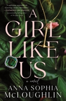 A Girl Like Us: A Novel 1464243336 Book Cover