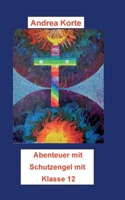 Weitere Abenteuer mit Schutzengel Mia: Klasse 12 3734740258 Book Cover