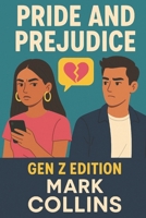 Pride and Prejudice: Gen Z Edition B0FB48JXK5 Book Cover