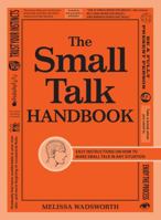 The Small Talk Handbook: Easy Instructions on How to Make Small Talk in Any Situation 1440550166 Book Cover