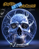 ¿Hay Vida ANTES de la Muerte? (Spanish Edition) B0CJ43R4DN Book Cover