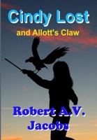 Cindy Lost and Allott's Claw 1716208807 Book Cover